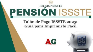 Talón de Pago ISSSTE 2025: Guía para Imprimirlo Fácil