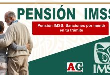 Pensión IMSS: Sanciones por mentir en tu trámite