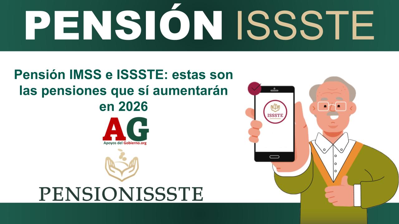 Pensión IMSS E ISSSTE: Estas Son Las Pensiones Que Sí Aumentarán En ...