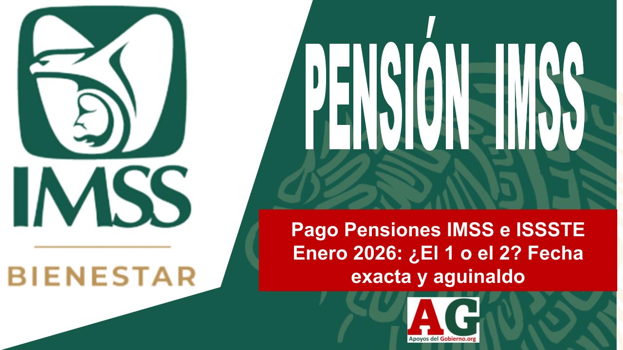 Pago Pensiones IMSS E ISSSTE Enero 2026: ¿El 1 O El 2? Fecha Exacta Y ...