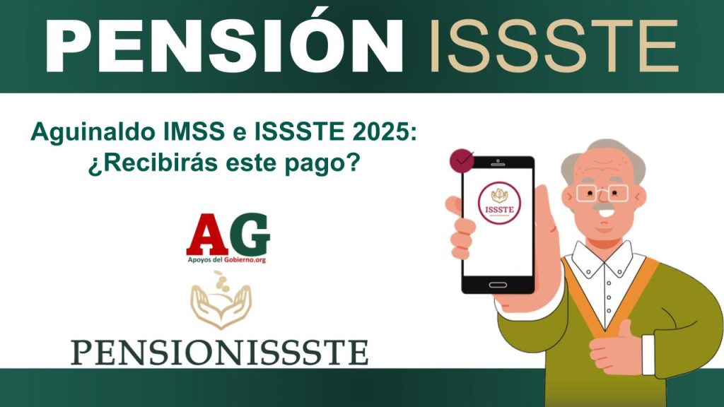 Aguinaldo IMSS e ISSSTE 2025: ¿Recibirás este pago?
