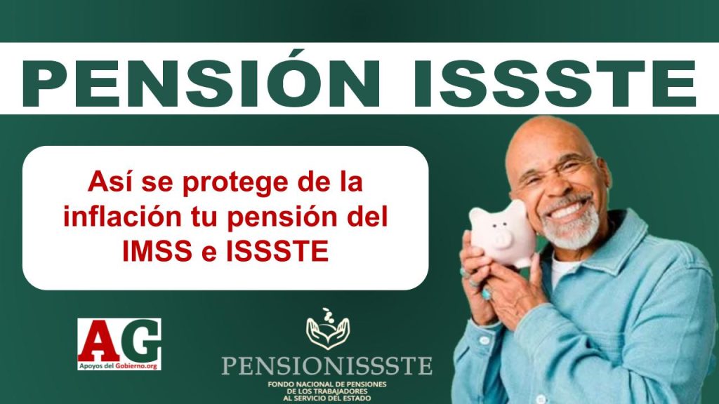 Así se protege de la inflación tu pensión del IMSS e ISSSTE