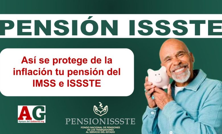 ▷ Así se protege de la inflación tu pensión del IMSS e ISSSTE » 2025 ApoyosdelGobierno.org 🥇 Así se protege de la inflación tu pensión del IMSS e ISSSTE