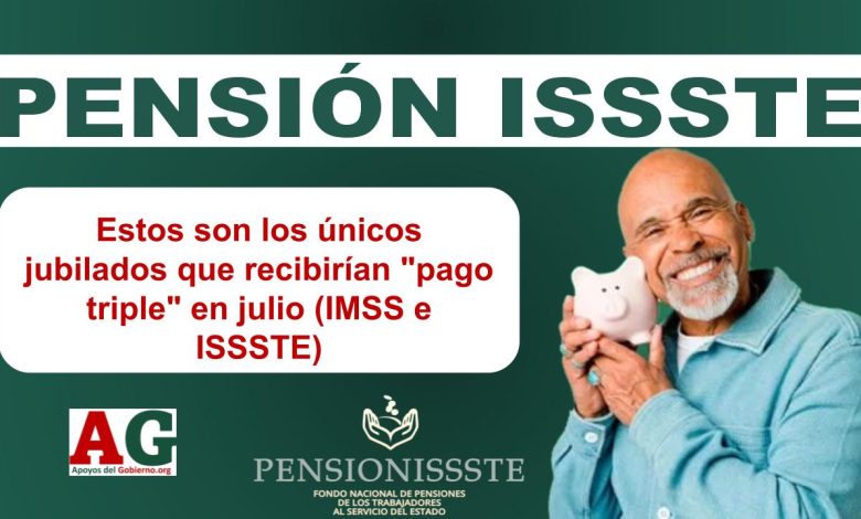 ▷ Estos son los únicos jubilados que recibirían "pago triple" en julio (IMSS e ISSSTE) » 2025 ApoyosdelGobierno.org 🥇 Estos son los únicos jubilados que recibirían "pago triple" en julio (IMSS e ISSSTE)