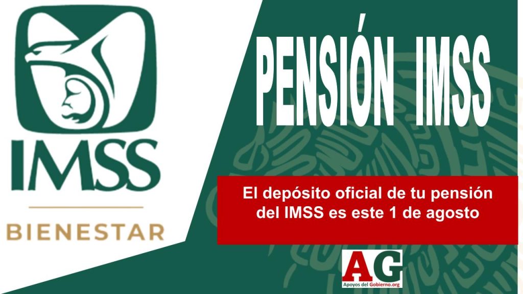 El depósito oficial de tu pensión del IMSS es este 1 de agosto