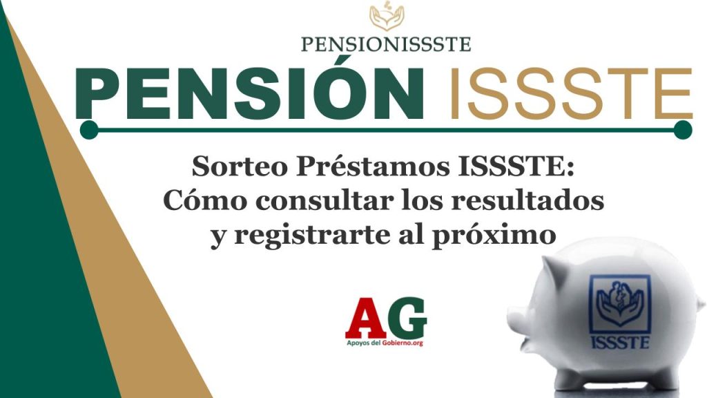 Sorteo Préstamos ISSSTE: Cómo consultar los resultados y registrarte al próximo