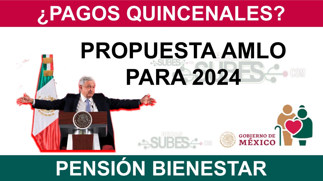 ¿Pagos Quincenales En La Pensión Bienestar? La Propuesta De AMLO Para