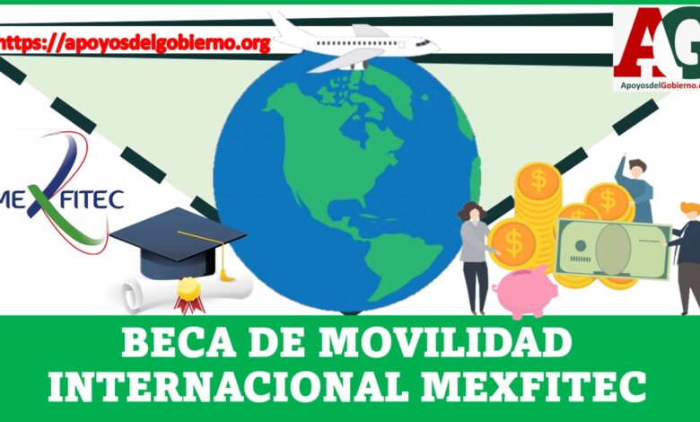  Beca de Movilidad Internacional – MEXFITEC 2021-2022