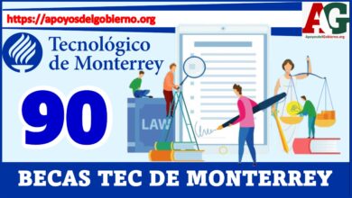 Las becas 90 TEC de Monterrey 2021-2022