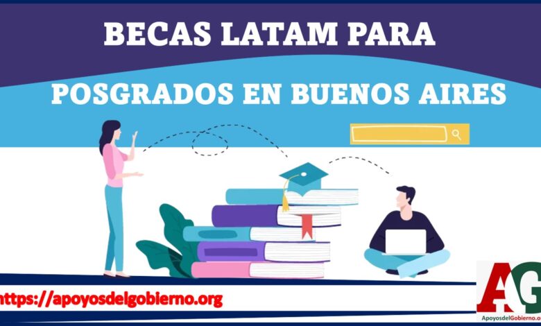 Becas LATAM para posgrados en Buenos Aires 2021-2022