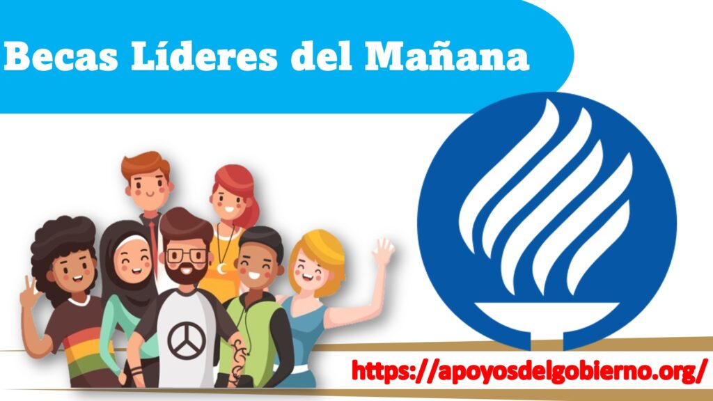 Programa Becas Líderes del Mañana 2023 – 2024