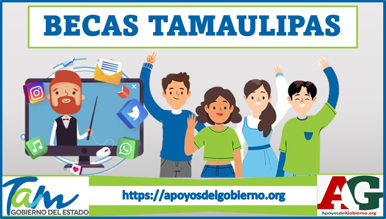 Becas Tamaulipas 20232024 🥇【 Mayo 2024】