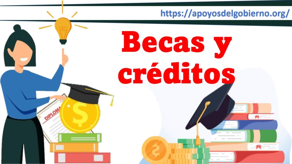 becas y créditos educativos