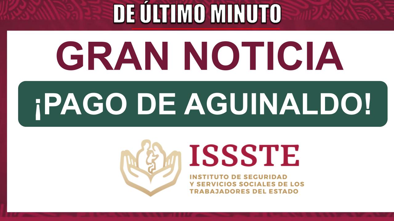 Pensionados ISSSTE Primer Parte Del Aguinaldo Confirmada Para El 15 De